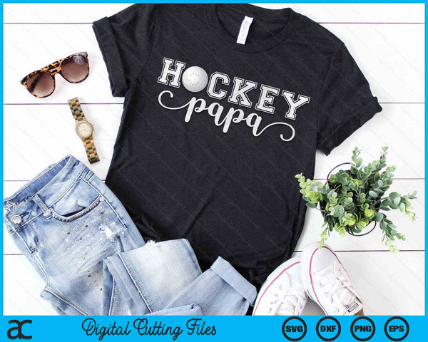 Hockey Papa Hockey Sport Lover Birthday Fathers Day SVG PNG Digital Cutting Files