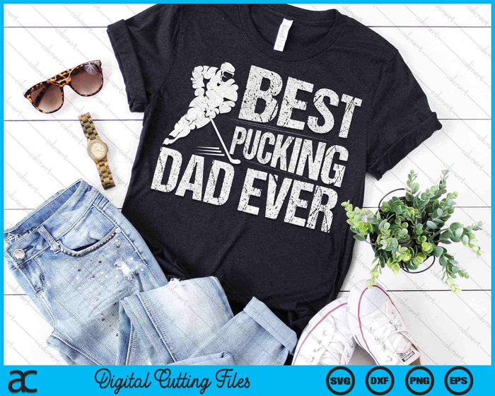Hockey Player Best Pucking Dad Ever Hockey Father SVG PNG Cutting Printable Files
