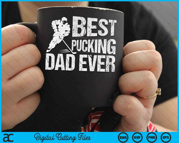 Jugador de hockey Mejor papá pucking de todos los tiempos Padre de hockey SVG PNG Cortando archivos imprimibles