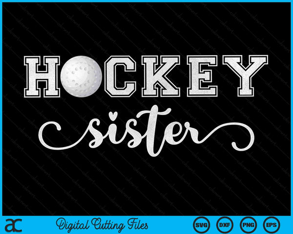 Hockey Sister Hockey Sport Lover Birthday SVG PNG Digital Cutting Files