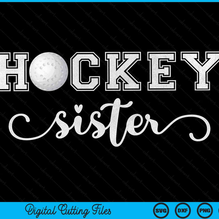 Hockey sister hockey sport lover birthday SVG cut file