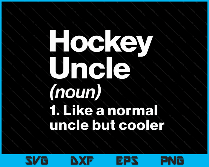 Hockey Uncle Definition Funny & Sassy Sports SVG PNG Digital Printable Files