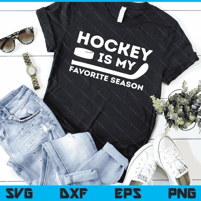 Hockey is My Favorite Season Funny Ice Hockey Player Gift SVG PNG Digital Cutting Files