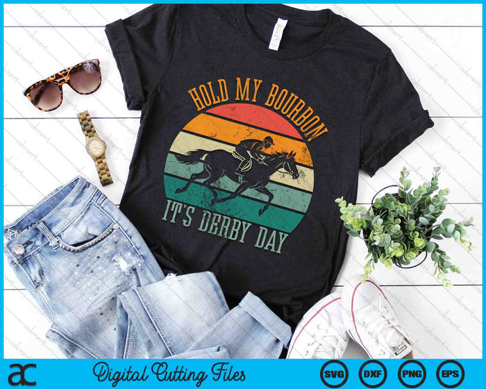 Hold My Bourbon It's Derby Day Kentucky Horse Racing SVG PNG Digital Printable Files