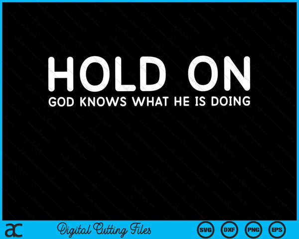 Hold on inspirational quote SVG cut file