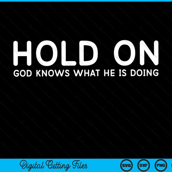 Hold on inspirational quote SVG cut file