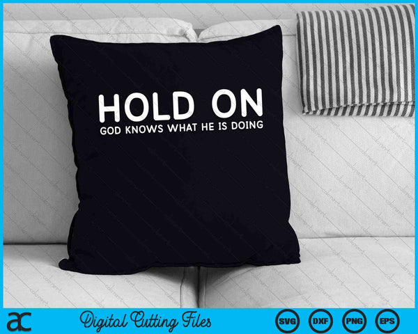 Hold On Inspirational Quote SVG PNG Digital Cutting Files