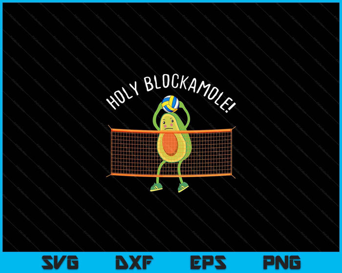 Holy Blockamole Volleyball Cute Funny SVG PNG Digital Cutting Files