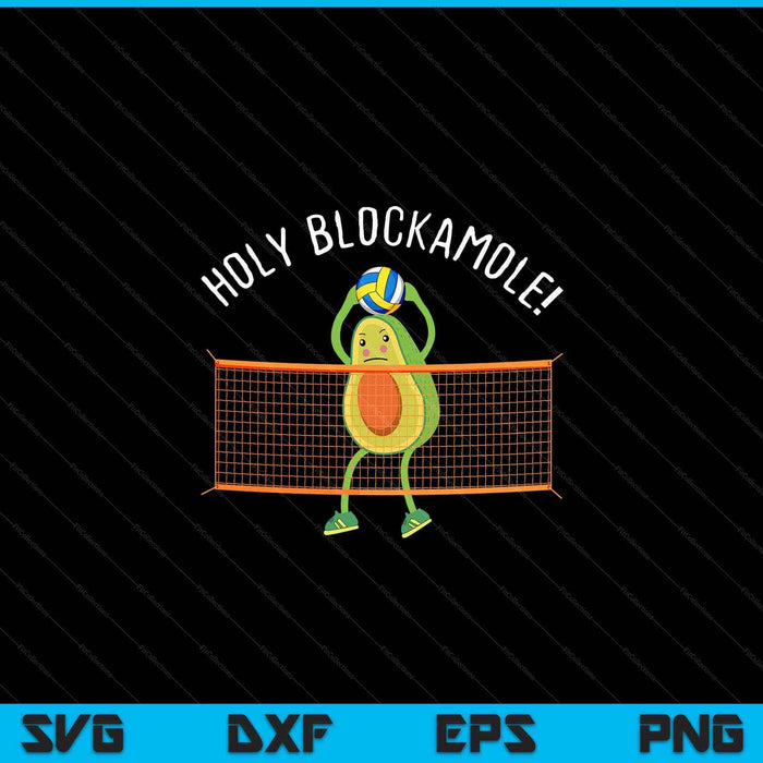 Holy Blockamole Volleyball Cute Funny SVG PNG Digital Cutting Files