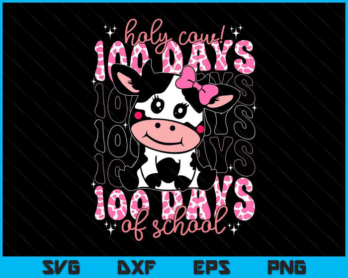 Holy Cow 100 Days Of School Girls Womens Teachers Students SVG PNG Digital Printable Files