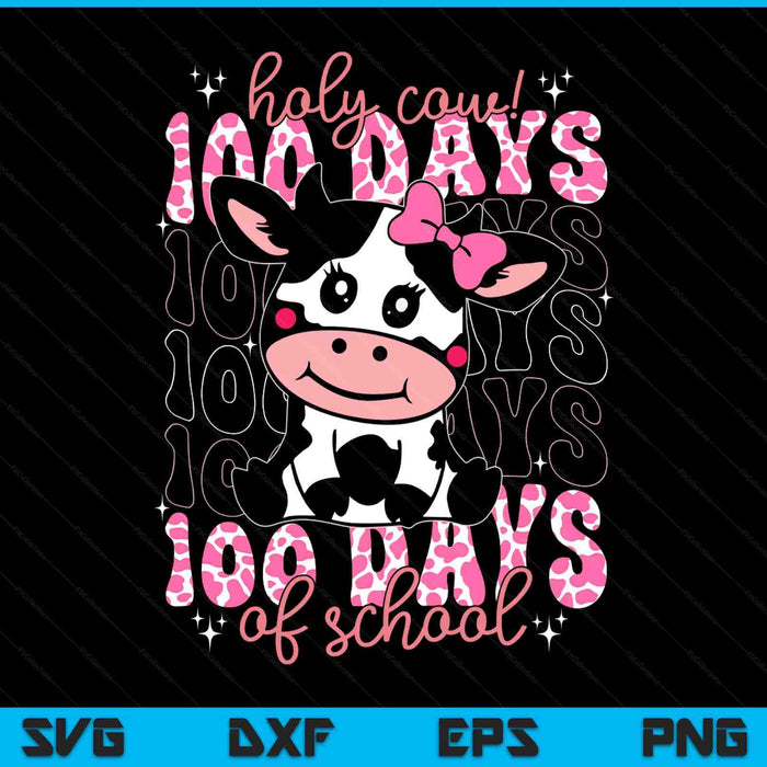 Holy Cow 100 Days Of School Girls Womens Teachers Students SVG PNG Digital Printable Files