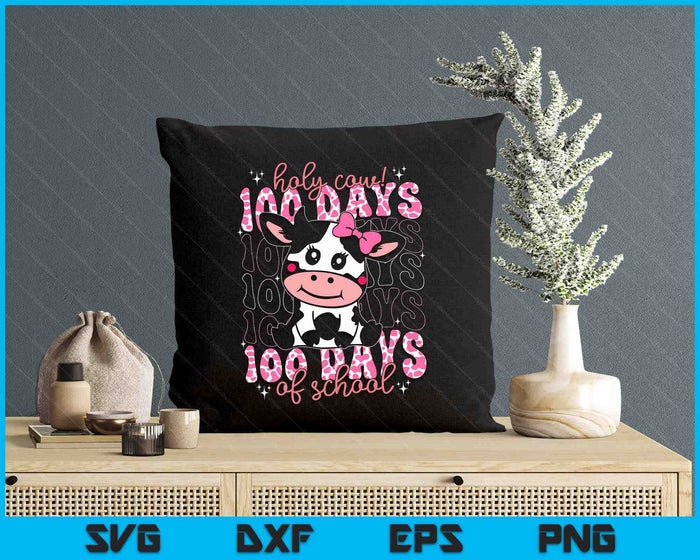 Holy Cow 100 Days Of School Girls Womens Teachers Students SVG PNG Digital Printable Files