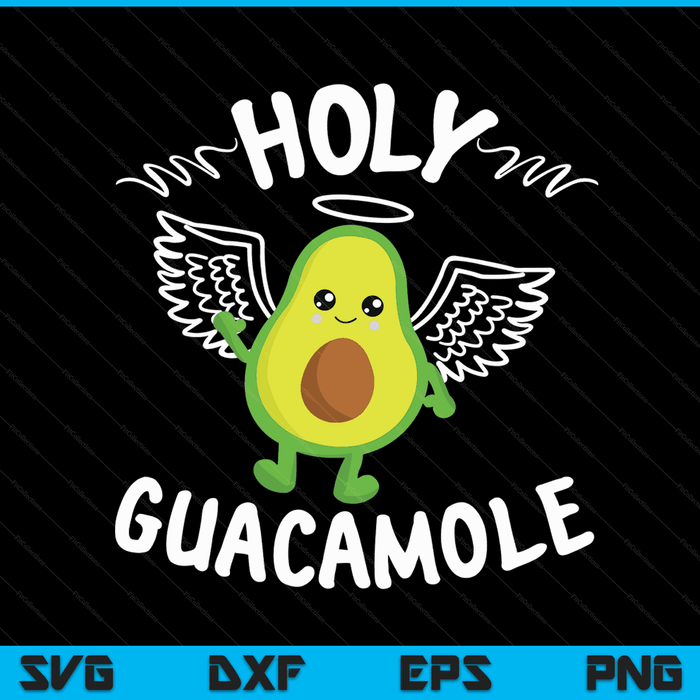Holy Guacamole Avocado Angel Avocado Joke Tropical Fruit SVG PNG Digital Printable Files