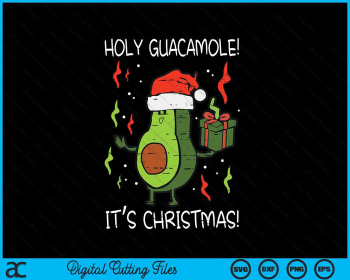 Holy Guacamole Its Christmas Avocado Xmas SVG PNG Digital Printable Files