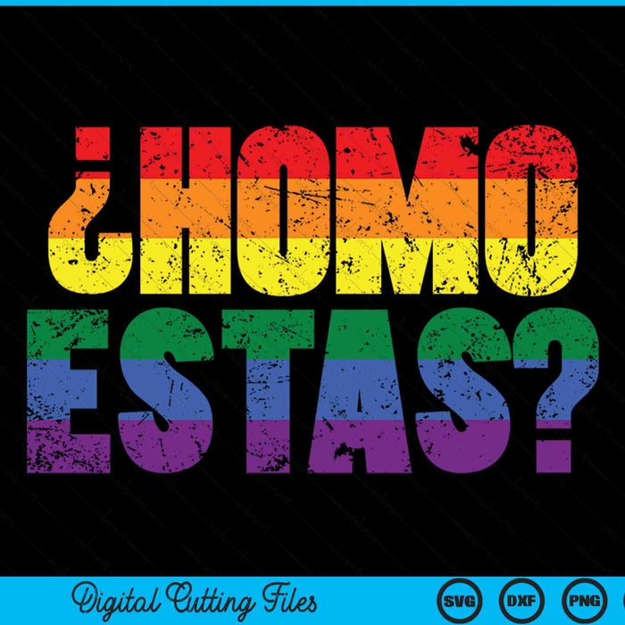 Homo estas Spanish Mexican gay pride ally LGBTQ month SVG cut file