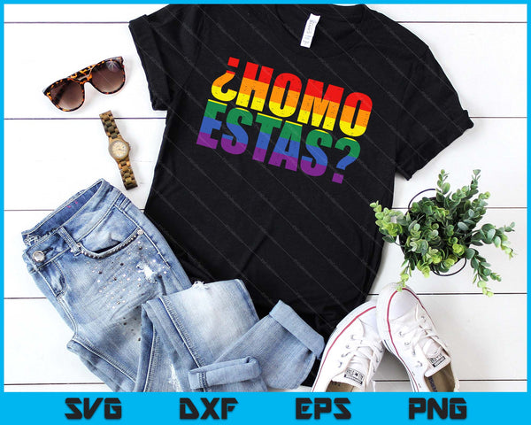 Homo Estas Spanish Mexican Funny Gay Pride Ally LGBTQ Month SVG PNG Digital Cutting Files