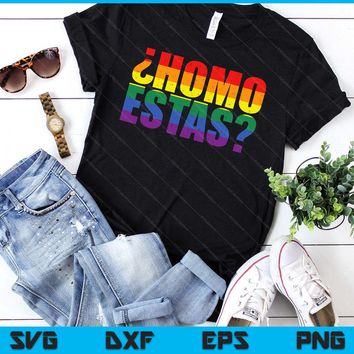 Homo Estas Spanish Mexican Funny Gay Pride Ally LGBTQ Month SVG PNG Digital Cutting Files