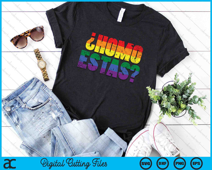 Homo Estas Spanish Mexican Funny Gay Pride Ally LGBTQ Month SVG PNG Digital Cutting Files