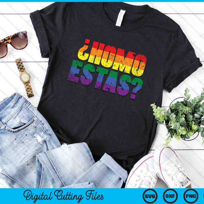 Homo Estas Spanish Mexican Funny Gay Pride Ally LGBTQ Month SVG PNG Digital Cutting Files