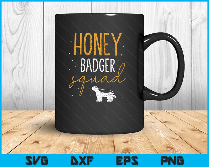 Honey Badger Squad Cute Animal Lover Honey Badger SVG PNG Digital Printable Files
