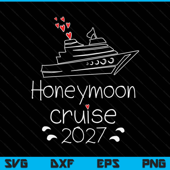 Honeymoon cruise for couples 2027 just married SVG PNG cut file for Cricut