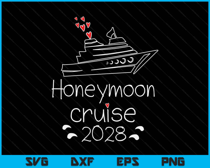 Honeymoon Cruise For Couples 2028 Just Married SVG PNG Digital Printable Files