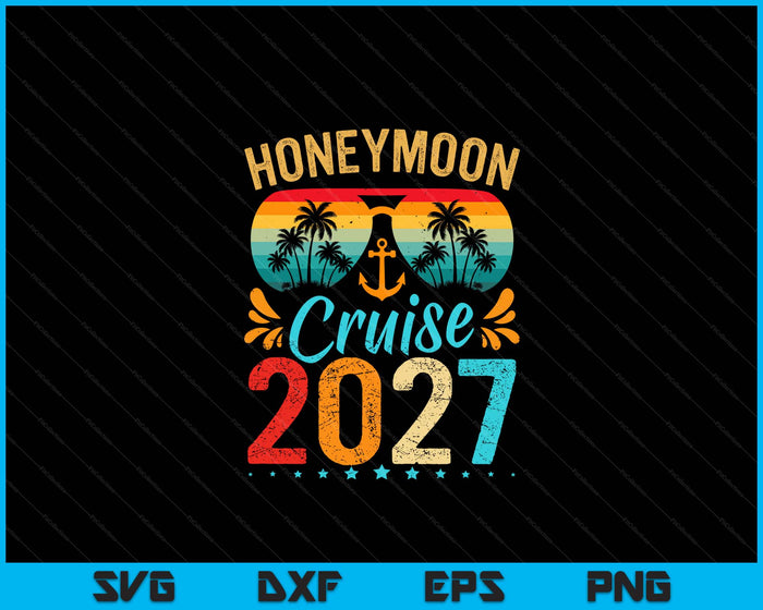 Honeymoon Cruise For Matching Couples 2027 Just Married SVG PNG Digital Cutting File