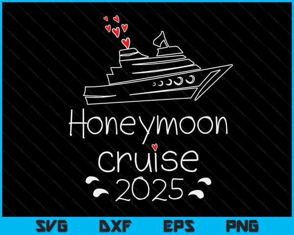 Honeymoon Cruise For Couples 2025 Just Married Svg Png Digital Cutting Files