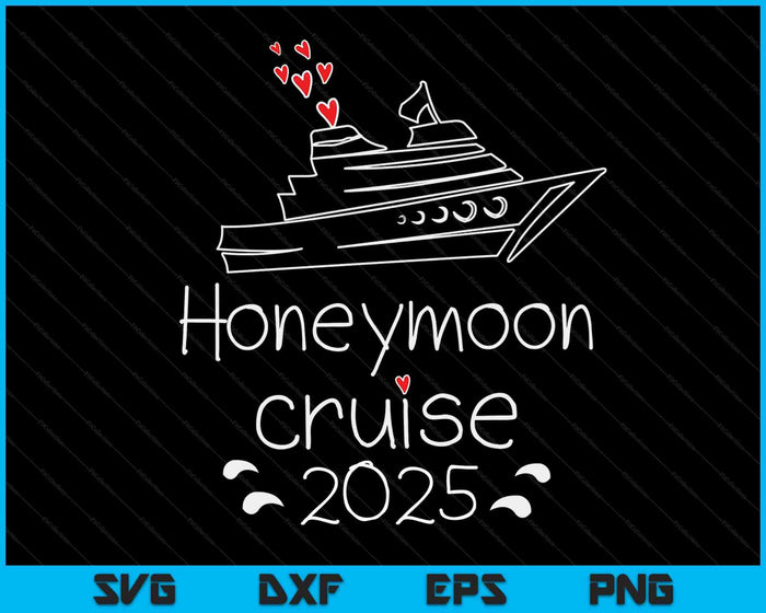 Honeymoon Cruise For Couples 2025 Just Married Svg Png Digital Cutting Files