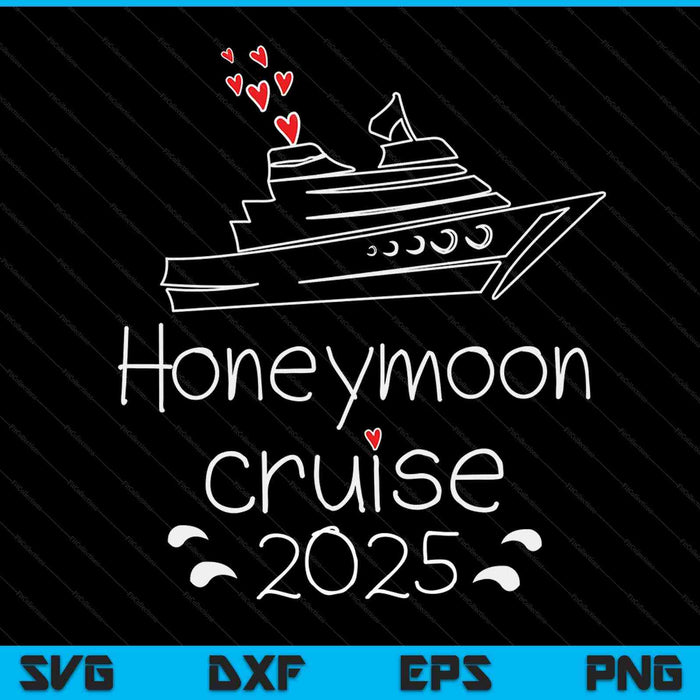 Honeymoon Cruise For Couples 2025 Just Married Svg Png Digital Cutting Files