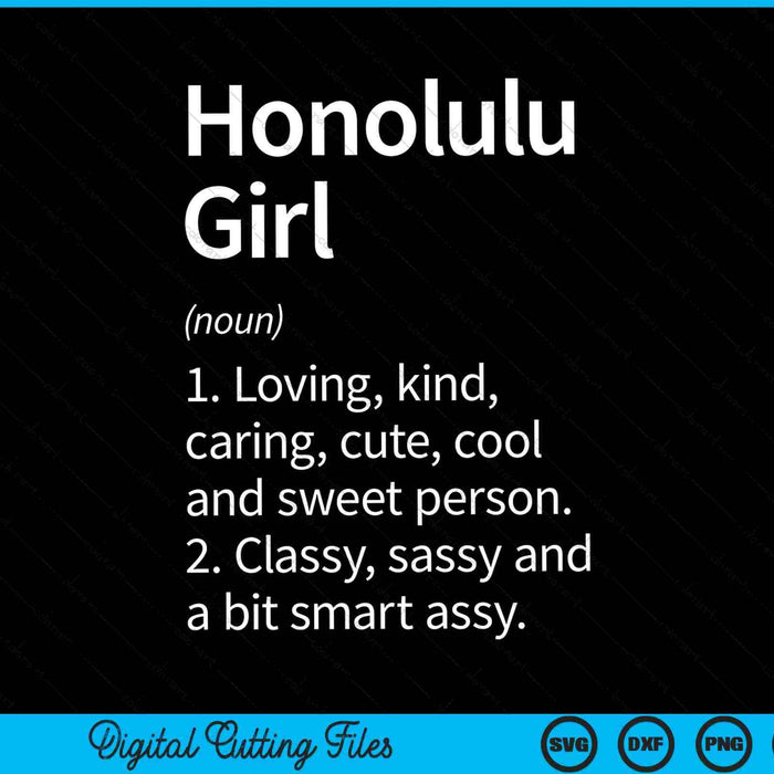 Honolulu Girl HI Hawaii Funny City Home Roots SVG PNG Snijden afdrukbare bestanden