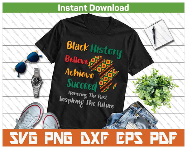 Honoring Past Inspiring Future Black History Month SVG PNG Digital Printable Files