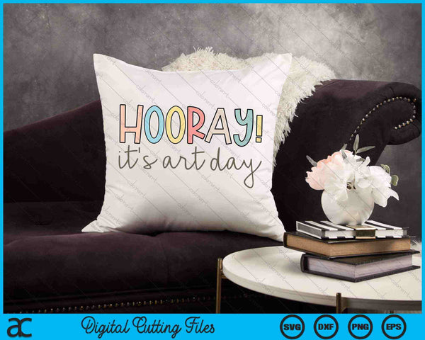 Hooray It's Art Day Art Teacher Back To School SVG PNG Digital Cutting Files