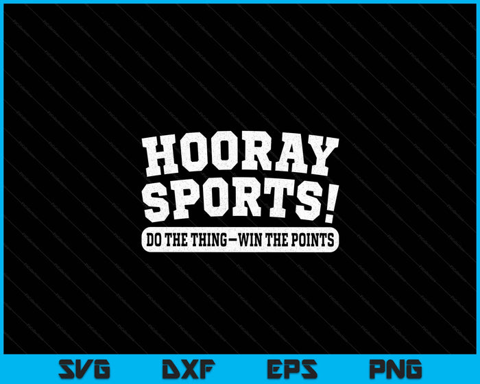 Hooray Sports! Funny Sports SVG PNG Cutting Printable Files