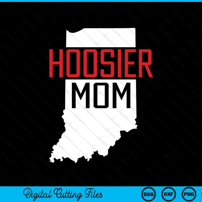 Hoosier Mom Indiana State Map Gift SVG PNG Digital Printable Files