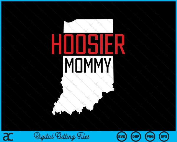 Hoosier mommy Indiana state map SVG cut file