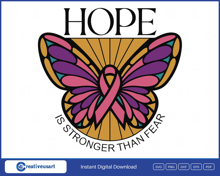 Hope Is Stronger Than Fear, a pink and purple stained glass butterfly with a pink ribbon SVG design on a white background
