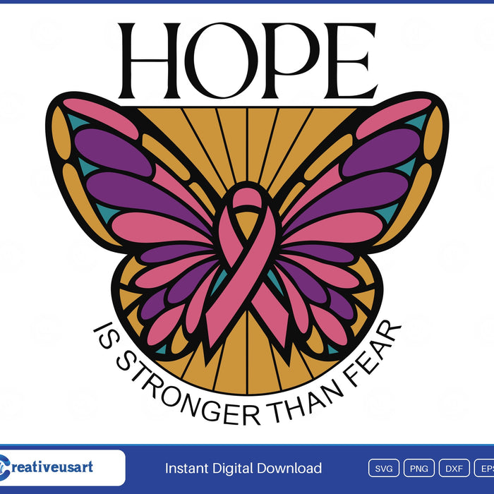 Hope Is Stronger Than Fear, a pink and purple stained glass butterfly with a pink ribbon SVG design on a white background