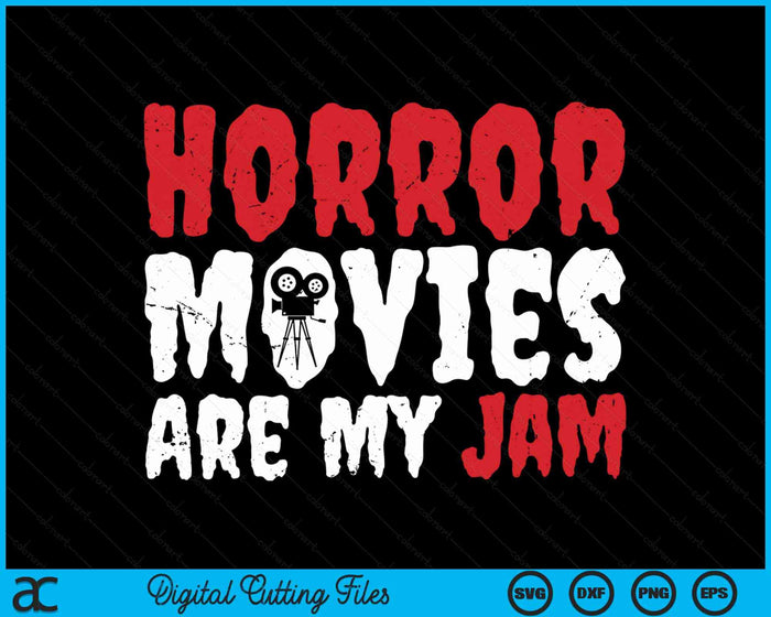 Horror Movies Are My Jam Halloween Horror Movie SVG PNG Digital Cutting File