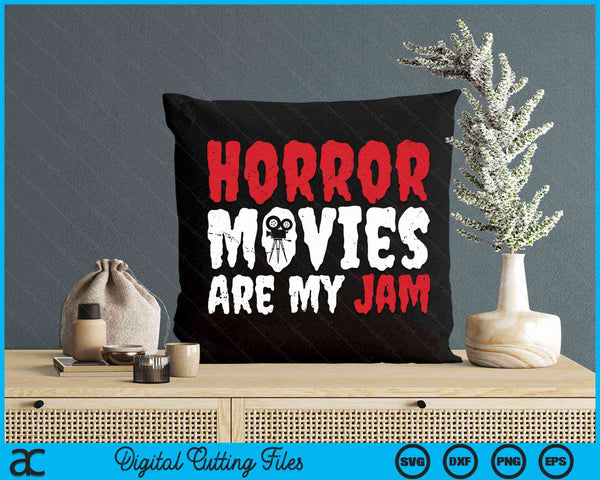 Horror Movies Are My Jam Halloween Horror Movie SVG PNG Digital Cutting File
