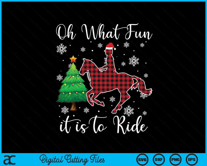 Horse Oh What Fun It Is To Ride Christmas Xmas SVG PNG Digital Cutting Files