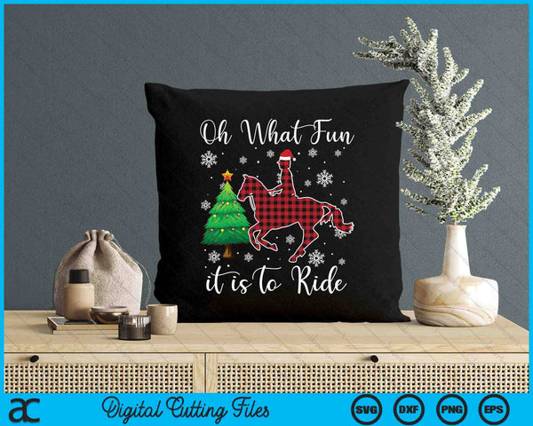 Horse Oh What Fun It Is To Ride Christmas Xmas SVG PNG Digital Cutting Files