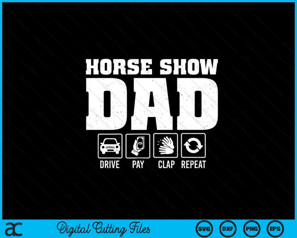 Horse show dad drive pay clap repeat SVG cut file