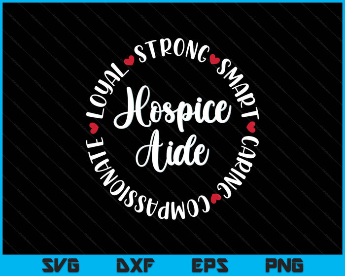 Hospice Aide Gifts Nurses Nursing Graduation Medical Love SVG PNG Digital Printable Files