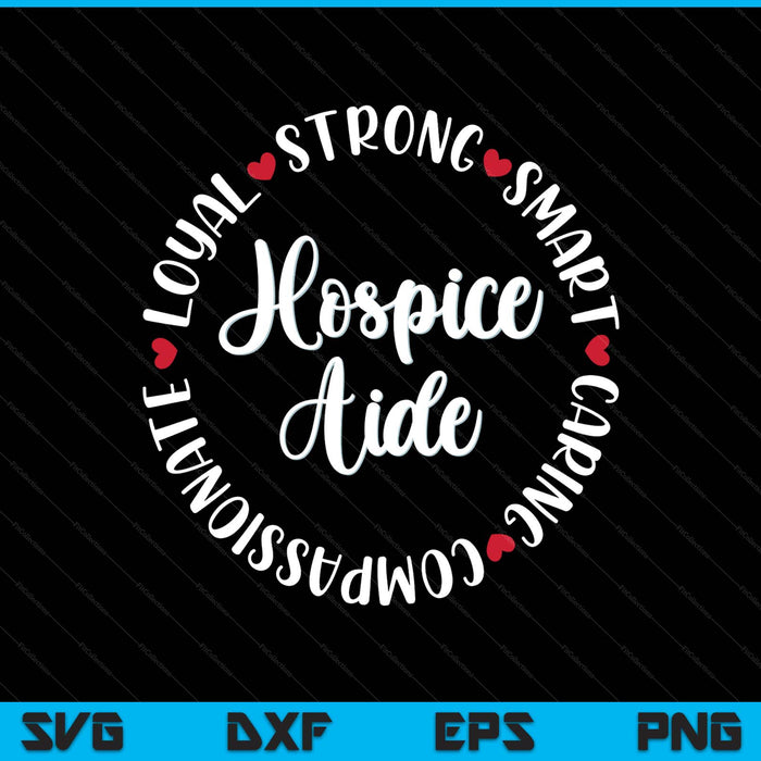 Hospice Aide Gifts Nurses Nursing Graduation Medical Love SVG PNG Digital Printable Files