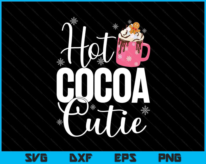 Hot Cocoa Cutie Christmas Quote Hot Chocolate Lover SVG PNG Digital Printable Files