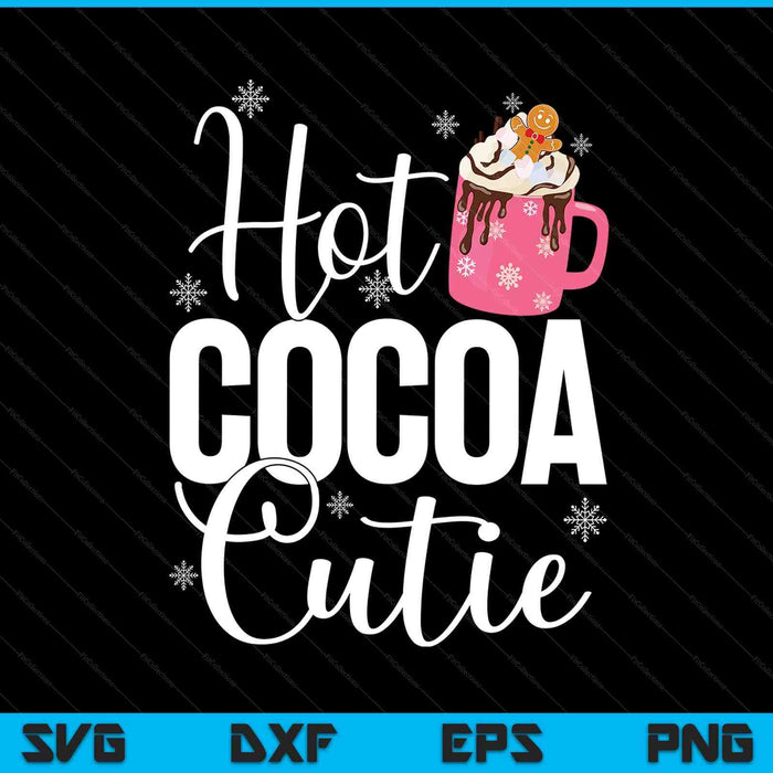 Hot cocoa cutie Christmas quote hot chocolate lover SVG PNG cut file for Cricut