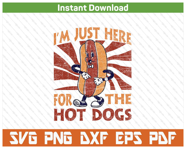 I'm just here for the hot dogs BBQ foodie SVG cut file