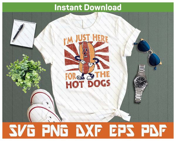 I'm Just Here For The Hot Dogs Funny BBQ Foodie SVG PNG