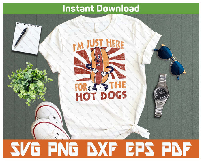 I'm Just Here For The Hot Dogs Funny BBQ Foodie SVG PNG